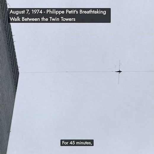 On This Day: August 7, 1974 - Philippe Petit's Breathtaking Walk Between the Twin Towers