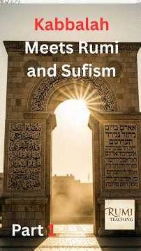 Kabbalah Meets Rumi and Sufism Part 1