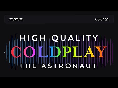 The Astronaut - Coldplay (Remastered HQ Version)