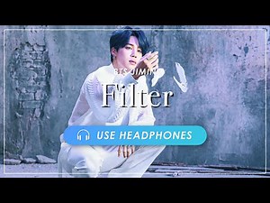 [8D HQ] BTS JIMIN - Filter [ USE HEADPHONES ] 🎧