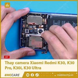 #1 Dịch vụ Thay camera Xiaomi Redmi K30, K30 Pro, K30i, K30 Ultra uy tín