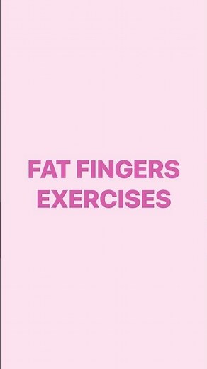Fat Fingers Exercises