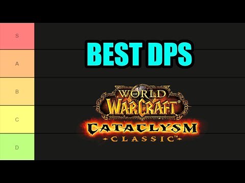 Tier List Best DPS Of World Of Warcraft Cataclysm Classic
