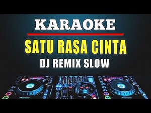 Karaoke Satu Rasa Cinta - Arief Versi Dj Remix slow