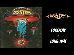 Boston - Foreplay Long Time