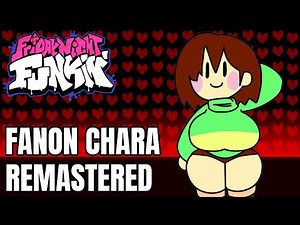 Friday Night Funkin' VS Fanon Chara (REMASTERED) Mod!