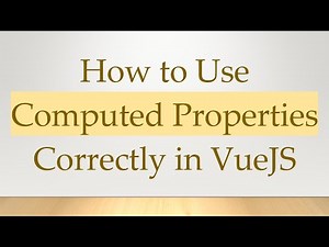 How to Use Computed Properties Correctly in VueJS