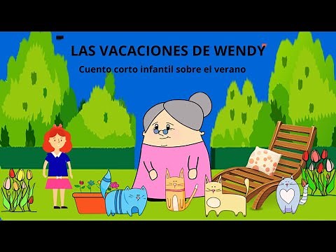 LAS VACACIONES DE WENDY CUENTO SOBRE EL VERANO/ CUENTO CORTO INFANTIL/ CUENTO DE VERANO EN ESPAÑOL
