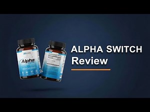 The Alpha Switch Unbiased Reviews: Pros, Cons, Ingredients & Real User Feedback!
