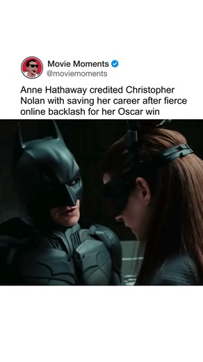 Anne Hathaway credited Christopher Nolan with saving her career after backlash