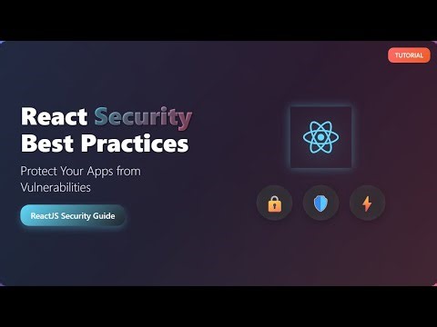 React Security Best Practices: A Beginner's Guide to Secure Coding 🛡️