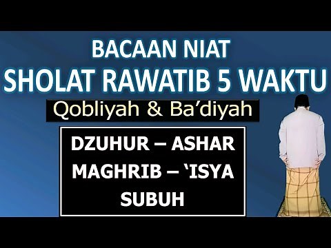 Niat Rawatib Rawatib Qobliyah & Ba'diyah (LENGKAP) - Ust. Mahmud Asy-Syafrowi