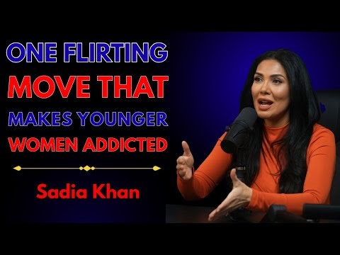One Flirting Move That Makes Younger Women Addicted - Sadia Khan Psychology