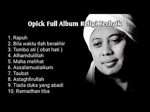 Kumpulan Lagu Opick Full Album | Lagu Religi Islam Terbaik Terpopuler