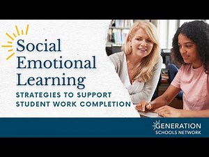 Strategies to Support Student Work Completion | SEL Webinar