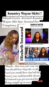 #foryoupageシ Kountry Wayne Skit Star “Ishayla Vaxter”arrested in real life😱 #highlightseveryone #remix #remixreelsvideo #kountrywayne #skit #googlesearch #atlanta #actorslifestyle #fypシ゚viralシ | Elizabeth Townsend