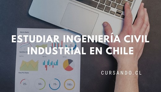¿Dónde estudiar Ingeniería Civil Industrial en Chile? Ranking