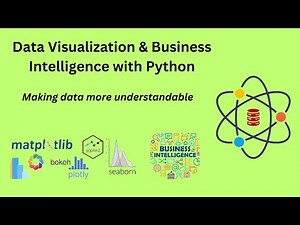 Essentials of Data Visualization & Business Intelligence with Python - Complete Course