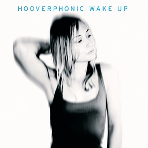 Hooverphonic - Wake Up (Album Version)