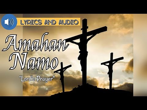 Amahan Namo (The Lord's Prayer) Cebuano Version