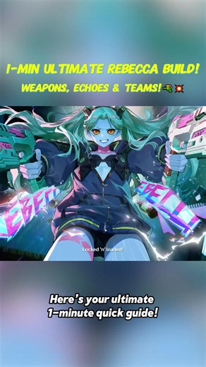1-MIN REBECCA BUILD! Weapons, Echoes & Teams!🔫💥#wutheringwaves #wuwa #wuwacreator #cyberpunkcollab