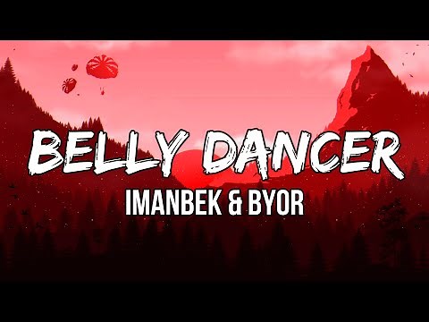 Imanbek & BYOR - Belly Dancer (Lyrics) | Hey, ladies drop it down