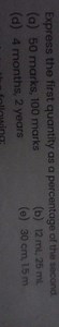 Express the first quantity as a percentage of the second.(a) 5... | Filo