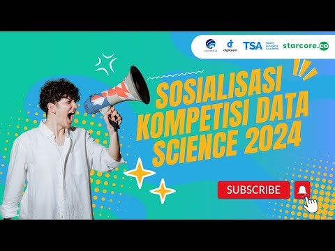 SOSIALISASI KOMPETISI DATA SCIENCE TINGKAT NASIONAL 2024 TSA x StarCore