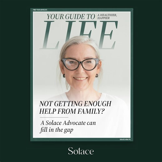 No one should have to be alone. Navigating healthcare as you age is a unique challenge, and it gets even harder without family by your side. Having a Solace advocate is like having a nurse in the family. They’ll be by your side, working with you one-on-one every step of the way to get you the healthcare you need as you ease into your golden years. And best of all, it’s covered by Medicare. Get started now and speak with an advocate who can help as soon as today. | Solace