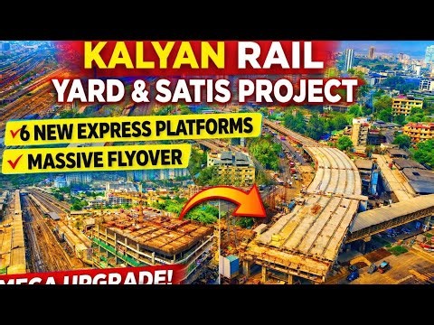 Kalyan Junction Mega Upgrade 😱 6 New Platforms | Rail Yard Remodelling + SATIS Big Update 2026