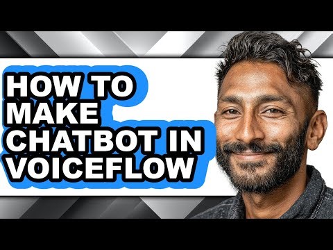 How to Make Chatbot in Voiceflow - Easy Guide