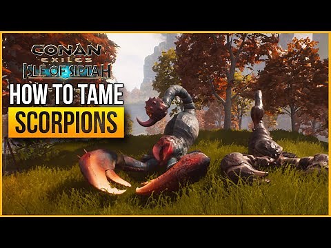 How to Tame Scorpions - Isle of Siptah | Conan Exiles