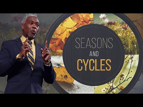Seasons and Cycles | Bishop Dale C. Bronner