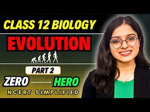 Evolution Class 12 Biology Chapter 6 | Board Exam 2025 | NEET | Detailed One Shot Part 2| Ekta Soni