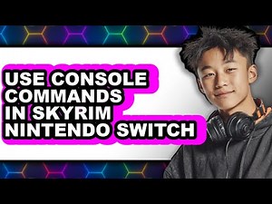 How to Use Console Commands in Skyrim Nintendo Switch - Step by Step