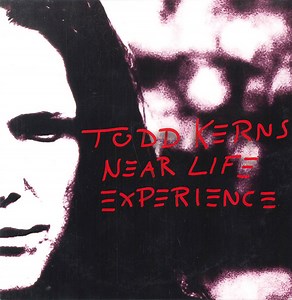 Todd Kerns - Near Life Experience