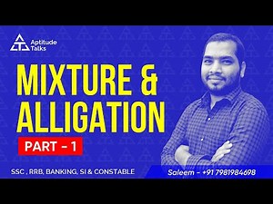 1.MIXTURE & ALLIGATION SMART APPROACHES | BEST TRICKS|RRB-NTPC | SSC | BANK | IBPS | POLICE| saleem