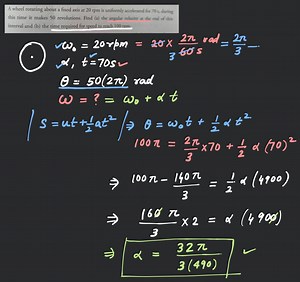A wheel rotating about a fixed axis at 20 \mathrm{rpm} is unifo... | Filo