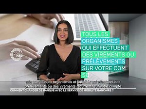 COMMENT CHANGER DE BANQUE AVEC LE SERVICE DE LA MOBILITÉ BANCAIRE ? #consomag