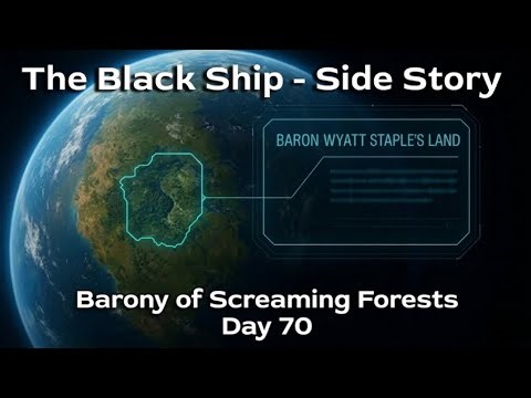 The Black Ship - Side Story | Barony of Screaming Forests Day 70