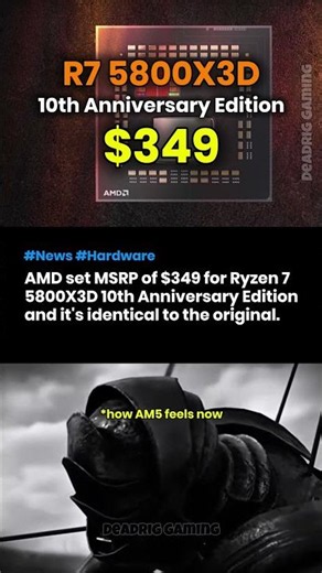AMD set $350 MSRP for R7 5800X3D 10th Anniversary Edition