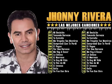 JHONNY RIVERA ÉXITOS || Las Mejores Canciones De Jhonny Rivera