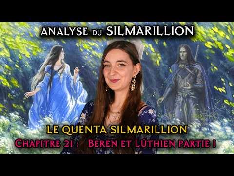 Le Silmarillion – Beren et Lúthien partie 1 | Analyse (J.R.R. Tolkien)