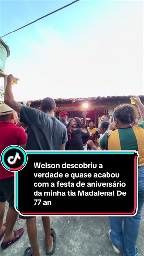 Welson descobriu a verdade e quase acabou a festa da tia Madalena de 77 anos