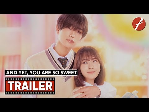 And Yet, You Are So Sweet (2023) なのに、千輝くんが甘すぎる。 - Movie Trailer - Far East Films