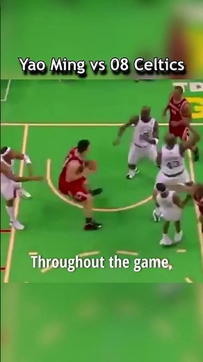 Yao Ming vs 2008 Celtics 🔥