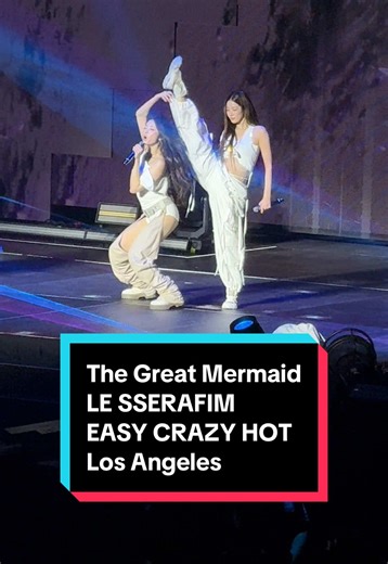 The Great Mermaid @LE SSERAFIM EASY CRAZY HOT Los Angeles 9-12-25 #lesserafim #kimchaewon #easycrazyhot