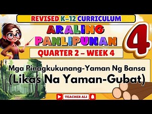 AP 4 QUARTER 2 WEEK 4 MATATAG CURRICULUM - LIKAS NA YAMAN GUBAT #grade4