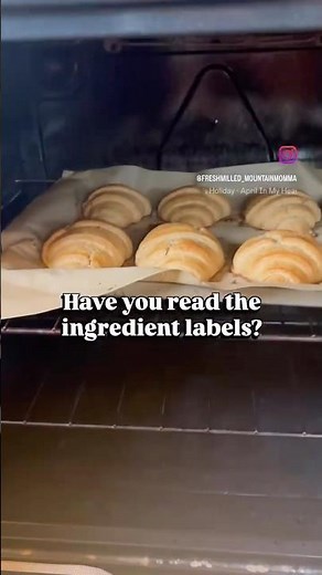 READ the ingredient labels! #freshmilledflour #healthybaking #homecookedmeals