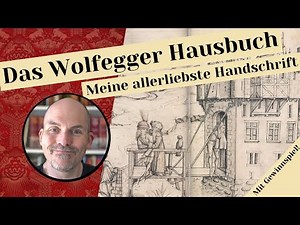 Das Wolfegger Hausbuch - meine allerliebste Handschrift